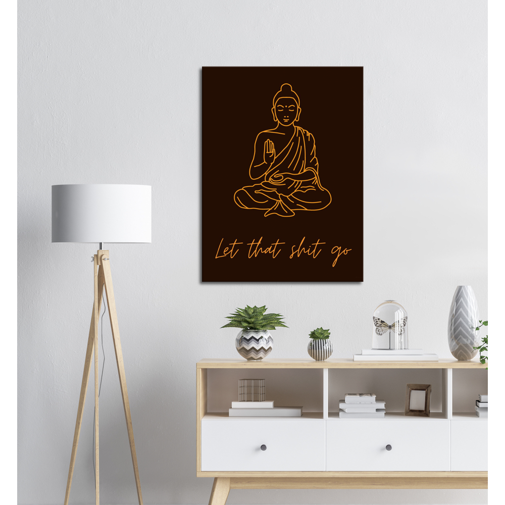 Buddha - "Let that shit go"
